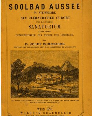 خرید و دانلود نسخه کامل کتاب Soolbad Aussee in Steiermark als climatischer Curort [klimatischer Kurort]  und das dortige Sanatorium nebst einem Fremdenführer für Aussee und Umgebung
