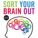 خرید و دانلود نسخه کامل کتاب Sort Your Brain Out: Boost Your Performance, Manage Stress and Achieve More