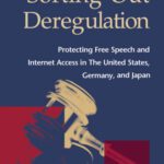 خرید و دانلود نسخه کامل کتاب Sorting Out Deregulation: Protecting Free Speech and Internet Access in the United States, Germany, and Japan (Law and Society (New York, N.Y.).)