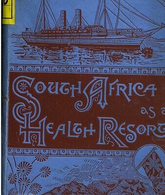 خرید و دانلود نسخه کامل کتاب South Africa as a Health Resort with especial reference to the effects of the climate on consumptive invalids, and full particulars of the various localities most suitable to their treatment, and also of the best means of reaching the places indicated