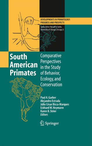 خرید و دانلود نسخه کامل کتاب South American Primates: Comparative Perspectives in the Study of Behavior, Ecology, and Conservation_68ce69e292c17.jpeg خرید و دانلود نسخه کامل کتاب South American Primates: Comparative Perspectives in the Study of Behavior, Ecology, and Conservation