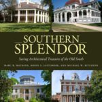 خرید و دانلود نسخه کامل کتاب Southern Splendor: Saving Architectural Treasures of the Old South