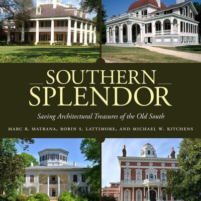 خرید و دانلود نسخه کامل کتاب Southern Splendor: Saving Architectural Treasures of the Old South