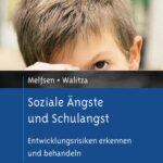 خرید و دانلود نسخه کامل کتاب Soziale Ängste und Schulangst: Entwicklungsrisiken erkennen und behandeln