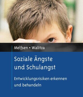 خرید و دانلود نسخه کامل کتاب Soziale Ängste und Schulangst: Entwicklungsrisiken erkennen und behandeln