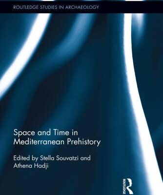خرید و دانلود نسخه کامل کتاب Space and Time in Mediterranean Prehistory