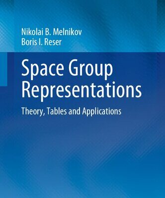 خرید و دانلود نسخه کامل کتاب Space Group Representations: Theory, Tables and Applications
