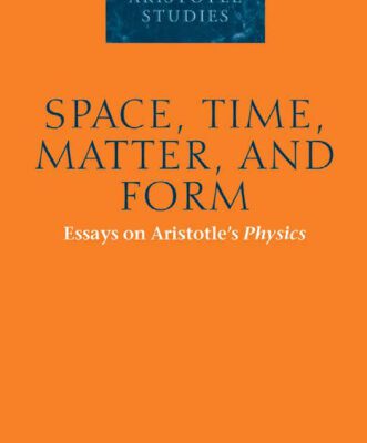 خرید و دانلود نسخه کامل کتاب Space, Time, Matter and Form. Essays on Aristotles Physics