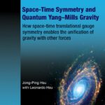 خرید و دانلود نسخه کامل کتاب Space-time symmetry and quantum Yang-Mills gravity : how space-time translational gauge symmetry enables the unification of gravity with other forces