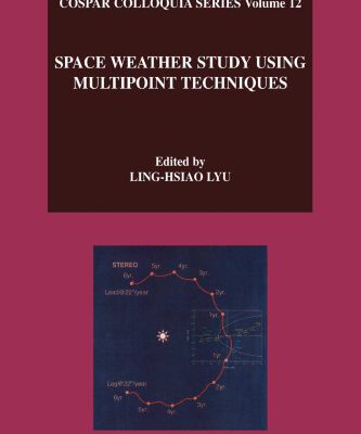 خرید و دانلود نسخه کامل کتاب Space Weather Study Using Multipoint Techniques, Proceedings of the COSPAR Colloquium