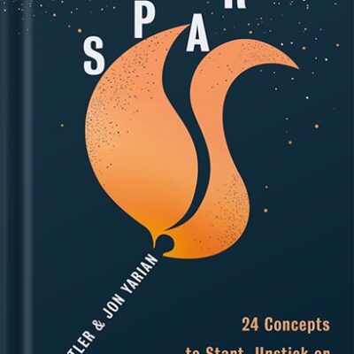 خرید و دانلود نسخه کامل کتاب Spark: 24 Concepts to Ignite, Unstick or Supercharge Your Work Life by Chris Mettler