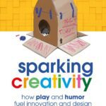 خرید و دانلود نسخه کامل کتاب Sparking Creativity: How Play and Humor Fuel Innovation and Design