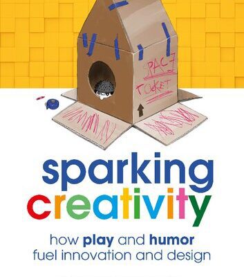 خرید و دانلود نسخه کامل کتاب Sparking Creativity: How Play and Humor Fuel Innovation and Design