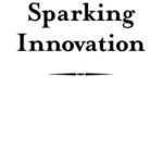 خرید و دانلود نسخه کامل کتاب Sparking Innovation (Lessons Learned)