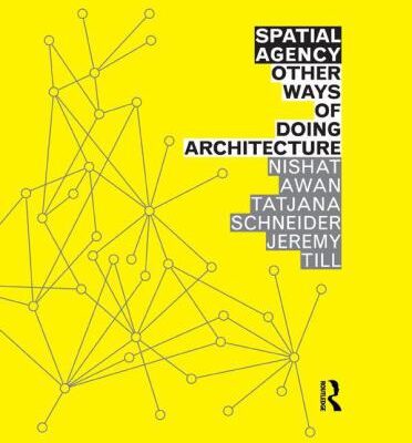 خرید و دانلود نسخه کامل کتاب Spatial Agency. Other Ways of Doing Architecture