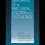 خرید و دانلود نسخه کامل کتاب Spatial Analysis, GIS and Remote Sensing: Applications in the Health Sciences (2000)(en)(350s)