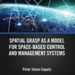 خرید و دانلود نسخه کامل کتاب Spatial Grasp as a Model for Space-based Control and Management Systems