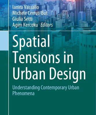 خرید و دانلود نسخه کامل کتاب Spatial Tensions in Urban Design: Understanding Contemporary Urban Phenomena