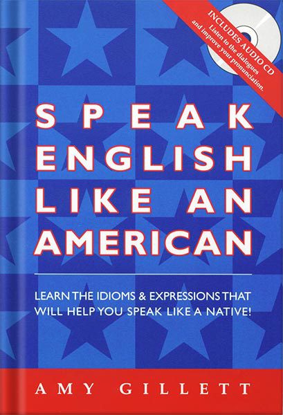 خرید و دانلود نسخه کامل کتاب Speak English Like an American: Learn the Idioms & Expressions that Will Help You Speak Like a Native!_68c052af5858c.jpeg خرید و دانلود نسخه کامل کتاب Speak English Like an American: Learn the Idioms & Expressions that Will Help You Speak Like a Native!