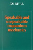 خرید و دانلود نسخه کامل کتاب Speakable and Unspeakable in Quantum Mechanics: Collected Papers in Quantum Mechanics