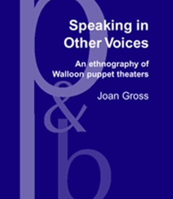 خرید و دانلود نسخه کامل کتاب Speaking in Other Voices: An Ethnography of Walloon Puppet Theaters