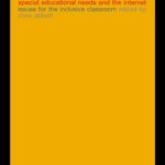 خرید و دانلود نسخه کامل کتاب Special Educational Needs and the Internet: Issues for the Inclusive Classroom