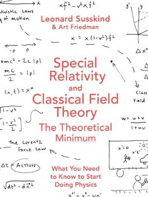 خرید و دانلود نسخه کامل کتاب Special Relativity and Classical Field Theory: The Theoretical Minimum