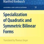 خرید و دانلود نسخه کامل کتاب Specialization of Quadratic and Symmetric Bilinear Forms