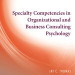 خرید و دانلود نسخه کامل کتاب Specialty Competencies in Organizational and Business Consulting Psychology
