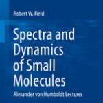خرید و دانلود نسخه کامل کتاب Spectra and Dynamics of Small Molecules: Alexander von Humboldt Lectures