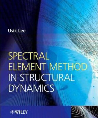 خرید و دانلود نسخه کامل کتاب Spectral Element Method in Structural Dynamics