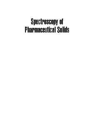 خرید و دانلود نسخه کامل کتاب Spectroscopy of Pharmaceutical Solids