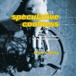 خرید و دانلود نسخه کامل کتاب Speculative Coolness: Architecture, Media, the Real, and the Virtual