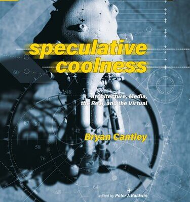 خرید و دانلود نسخه کامل کتاب Speculative Coolness: Architecture, Media, the Real, and the Virtual