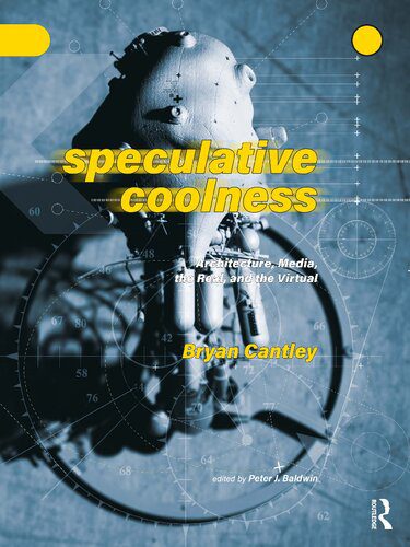 خرید و دانلود نسخه کامل کتاب Speculative Coolness: Architecture, Media, the Real, and the Virtual_68d2e37555748.jpeg خرید و دانلود نسخه کامل کتاب Speculative Coolness: Architecture, Media, the Real, and the Virtual