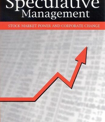 خرید و دانلود نسخه کامل کتاب Speculative Management: Stock Market Power and Corporate Change – Original PDF