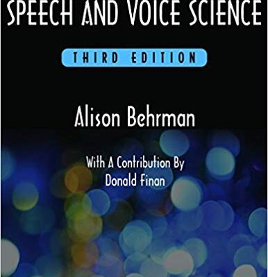 خرید و دانلود نسخه کامل کتاب Speech and Voice Science (3rd Edition)
