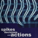 خرید و دانلود نسخه کامل کتاب Spikes, Decisions, and Actions: The Dynamical Foundations of Neurosciences