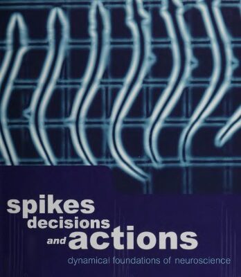 خرید و دانلود نسخه کامل کتاب Spikes, Decisions, and Actions: The Dynamical Foundations of Neurosciences