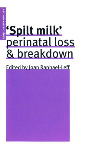 خرید و دانلود نسخه کامل کتاب Spilt Milk: Perinatal Loss & Breakdown_68cc3edf52f1b.jpeg خرید و دانلود نسخه کامل کتاب Spilt Milk: Perinatal Loss & Breakdown