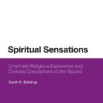 خرید و دانلود نسخه کامل کتاب Spiritual Sensations: Cinematic Religious Experience and Evolving Conceptions of the Sacred