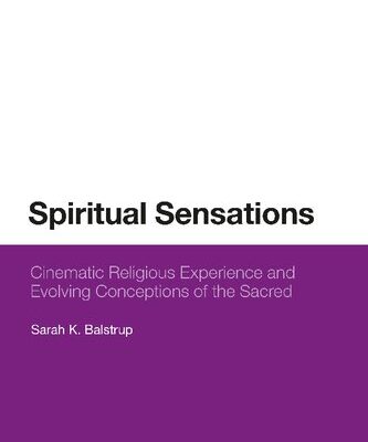خرید و دانلود نسخه کامل کتاب Spiritual Sensations: Cinematic Religious Experience and Evolving Conceptions of the Sacred