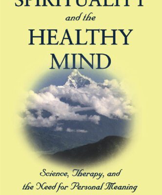 خرید و دانلود نسخه کامل کتاب Spirituality and the Healthy Mind: Science, Therapy, and the Need for Personal Meaning