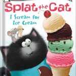 خرید و دانلود نسخه کامل کتاب Splat the Cat: I Scream for Ice Cream (I Can Read Level 1) by Rob Scotton