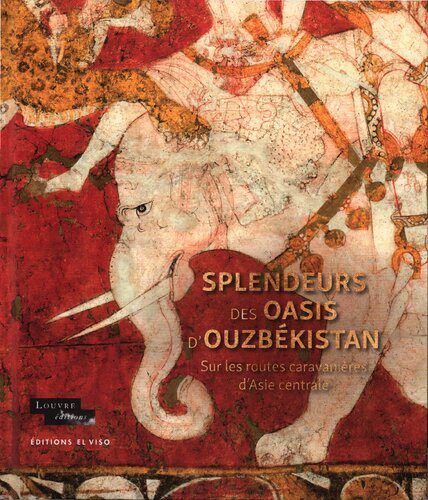 خرید و دانلود نسخه کامل کتاب Splendeurs des oasis d’Ouzbékistan. Sur les routes caravanières d’Asie centrale. Exposition du Louvre, 2023_68c04070a1185.jpeg خرید و دانلود نسخه کامل کتاب Splendeurs des oasis d’Ouzbékistan. Sur les routes caravanières d’Asie centrale. Exposition du Louvre, 2023