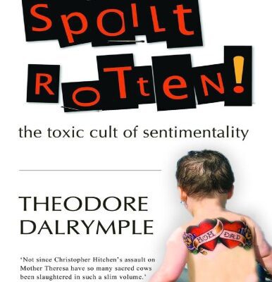 خرید و دانلود نسخه کامل کتاب Spoilt Rotten: The Toxic Cult of Sentimentality
