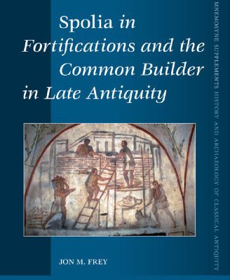 خرید و دانلود نسخه کامل کتاب ’Spolia’ in Fortifications and the Common Builder in Late Antiquity