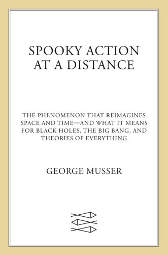 خرید و دانلود نسخه کامل کتاب Spooky Action at a Distance: The Phenomenon That Reimagines Space and Time—and What It Means for Black Holes, the Big Bang, and Theories of Everything_68c72fb775f48.jpeg خرید و دانلود نسخه کامل کتاب Spooky Action at a Distance: The Phenomenon That Reimagines Space and Time—and What It Means for Black Holes, the Big Bang, and Theories of Everything