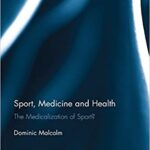 خرید و دانلود نسخه کامل کتاب Sport, Medicine and Health: The medicalization of sport? – Orginal Pdf