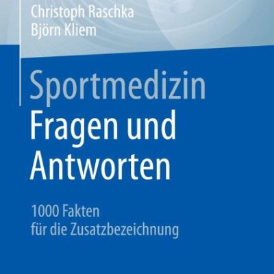 خرید و دانلود نسخه کامل کتاب Sportmedizin – Fragen und Antworten: 1000 Fakten für die Zusatzbezeichnung